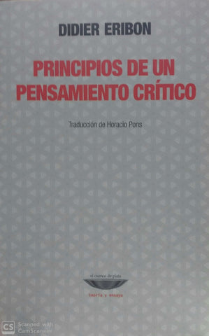 PRINCIPIOS DE UN PENSAMIENTO CRÍTICO.. | Didier Eribon