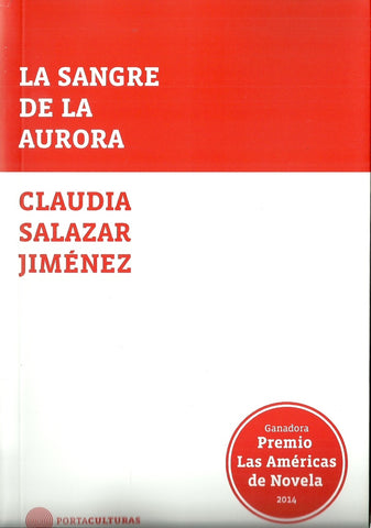 LA SANGRE DE LA AURORA.. | Claudia Salazar Jiménez