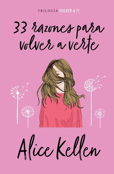 33 RAZONES PARA VOLVER A VERTE (VOLVER A TI 1)*.. | ALICE KELLEN