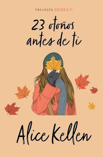 23 OTOÑOS ANTES DE TI.. | ALICE KELLEN