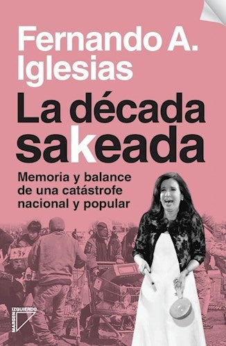 LA DECADA SAKEADA  | Adolfo Iglesias
