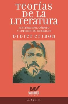 TEORIAS DE LA LITERATURA | Didier Eribon