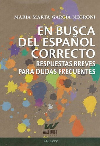 EN BUSCA DEL ESPAÑOL CORRECTO.. | María Marta García Negroni