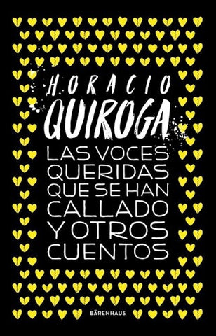 VOCES QUERIDAS QUE SE HAN CALLADO Y OTROS CUENTOS.. | Horacio Quiroga
