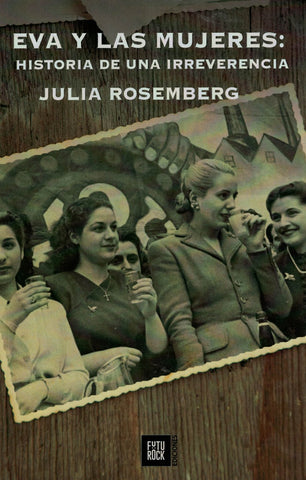EVA Y LAS MUJERES | JULIA  ROSEMBERG