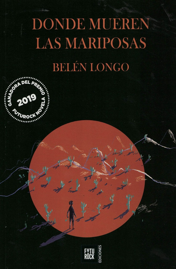 DONDE MUEREN LAS MARIPOSAS.. | BELÉN  LONGO