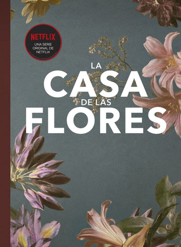 LA CASA DE LAS FLORES*.. | ELENA  NEIRA