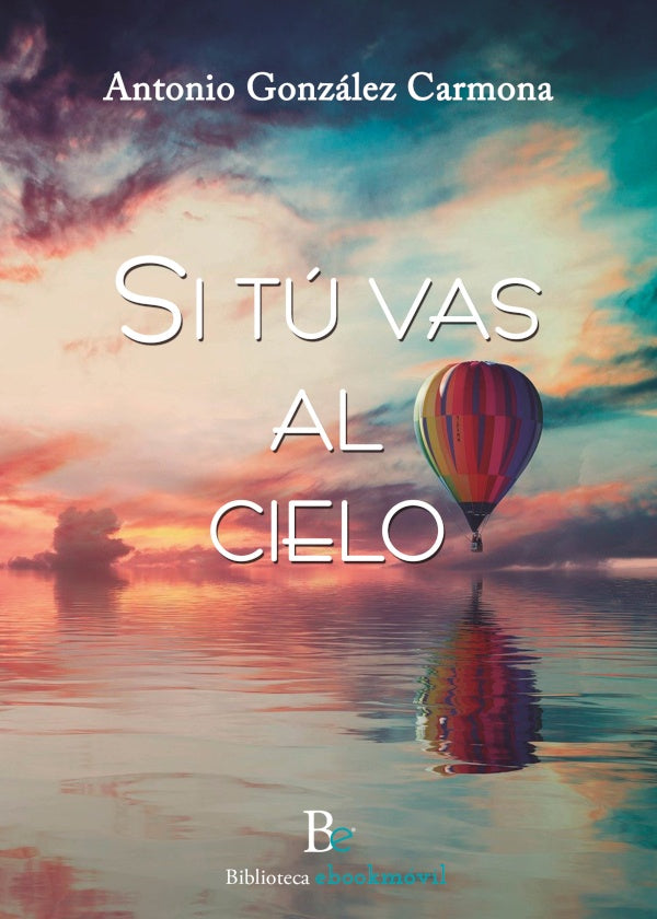Si tú vas al cielo  | ANTONIO GONZÁLEZ CARMONA