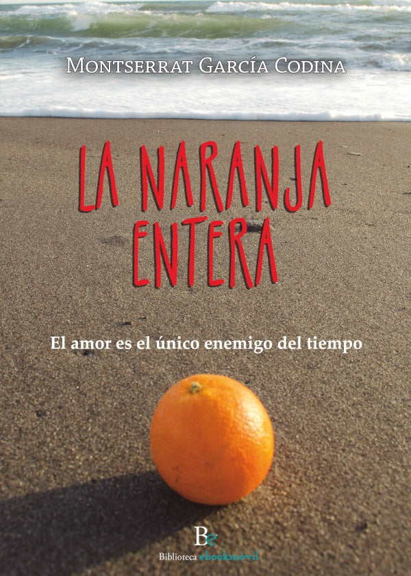 La naranja entera  | MONTSERRAT GARCÍA CODINA