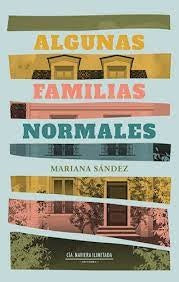 ALGUNAS FAMILIAS NORMALES  | MARIANA  SÁNDEZ