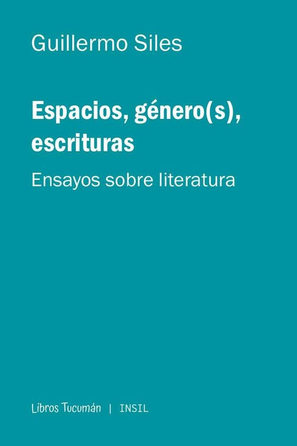 Espacios, género(s), escrituras | Guillermo Siles