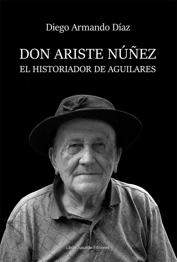 Don Ariste Núñez, el historiador de Aguilares | Diego Armando Díaz