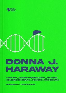 TESTIGO MODESTO. FEMINISMO & TECNOCIENCIA.. | DONNA HARAWAY