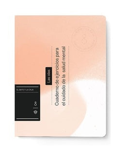 CUADERNO DE EJERCICIOS PARA EL CUIDADO DE LA SALUD MENTAL..