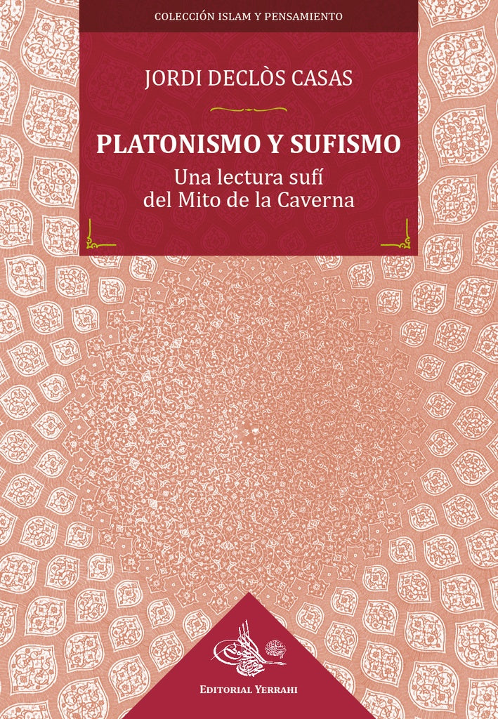 Platonismo y sufismo : una lectura sufí del Mito de la Caverna | Jordi Delclòs Casas