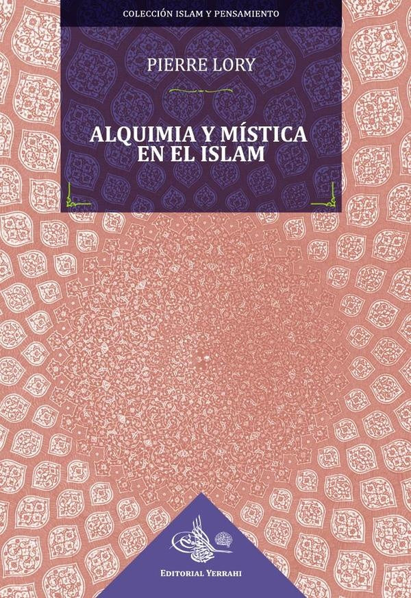 Alquimia y mística en el Islam | Pierre Lory