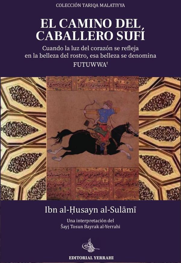 El camino del caballero sufí | Ibn al-Husayn al-Sulami