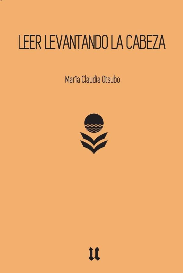 Leer levantando la cabeza  | María Claudia Otsubo