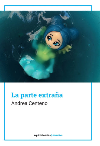 La parte extraña | Andrea Centeno