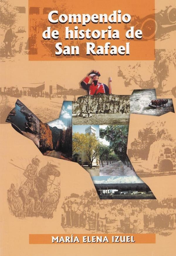 Compendio de historia de San Rafael | María Elena Izuel