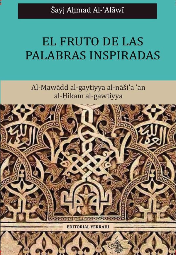 El fruto de las palabras inspiradas | Ahmad Al-?Alaawi