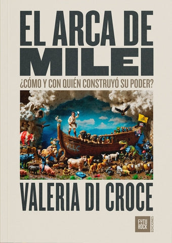 EL ARCA DE MILEI.. | VALERIA  DI CROCE
