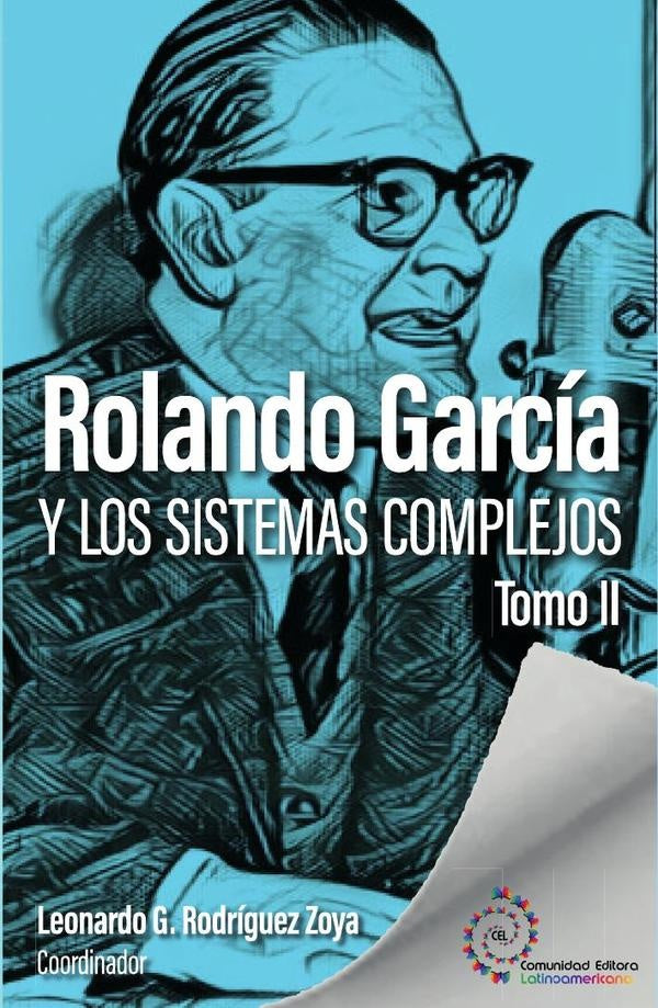 Rolando García y los sistemas complejos. Tomo II | Leonardo Gabriel Rodriguez Zoya