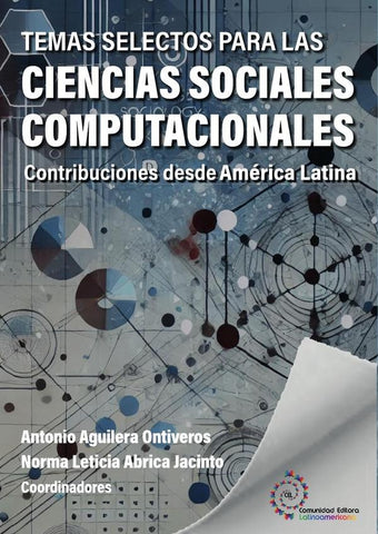 Temas selectos para las ciencias sociales computacionales | Aguilera Ontiveros, Abrica Jacinto