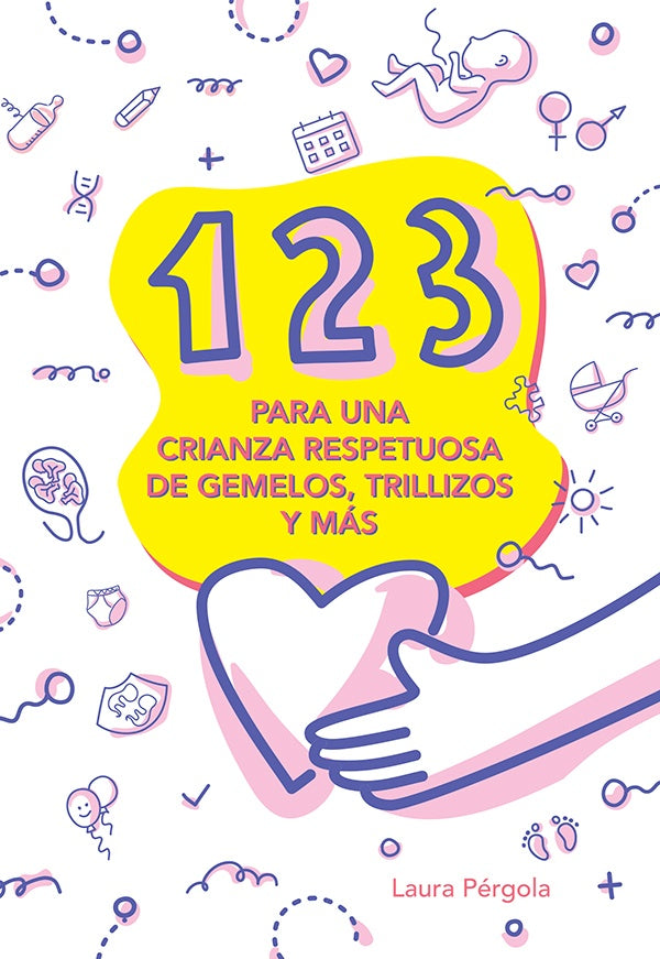 123 para una crianza respetuosa de gemelos, trillizos y más | Laura Pérgola