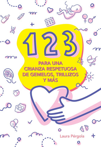 123 para una crianza respetuosa de gemelos, trillizos y más | Laura Pérgola
