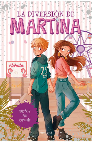 SUEÑOS POR CUMPLIR (LA DIVERSIÓN DE MARTINA 10).. | Martina  D'Antiochia