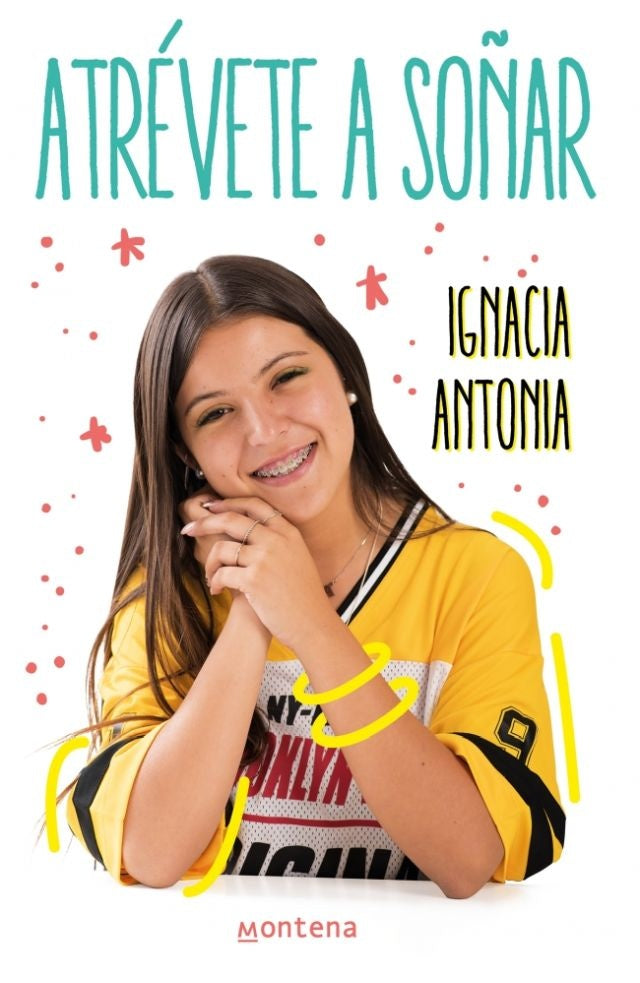 ATRÉVETE A SOÑAR.. | IGNACIA ANTONIA
