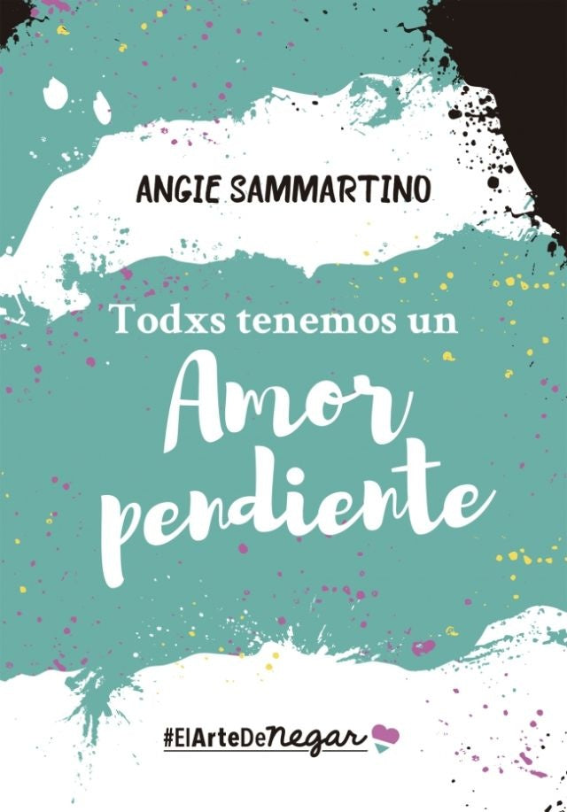 Todxs tenemos un amor pendiente.C | ANGIE SAMMARTINO