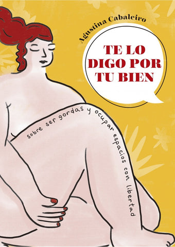 TE LO DIGO POR TU BIEN*.. | Agustina Cabaleiro