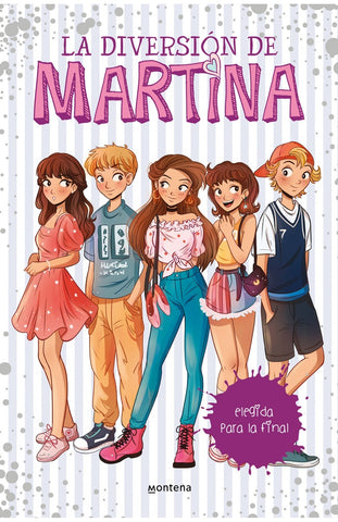 ELEGIDA PARA LA FINAL (LA DIVERSIÓN DE MARTINA 9).. | Martina  D'Antiochia