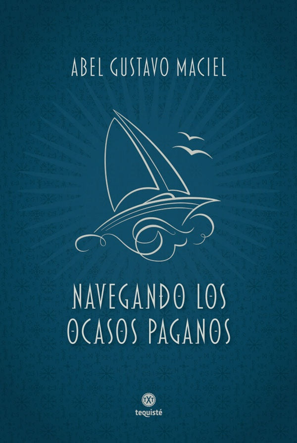 Navegando los ocasos paganos | Abel Gustavo Maciel