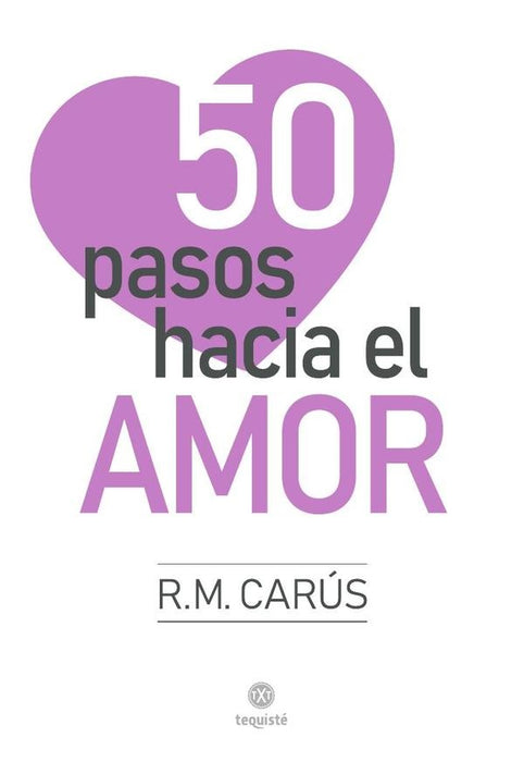 50 pasos hacia el Amor | Raúl Miranda Carús