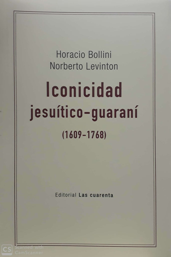 ICONICIDAD JESUITICO GUARANI | HORACIO - LEVINTON  NORBERTO BOLLINI