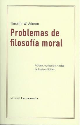 PROBLEMAS DE FILOSOFIA MORAL | THEODOR ADORNO