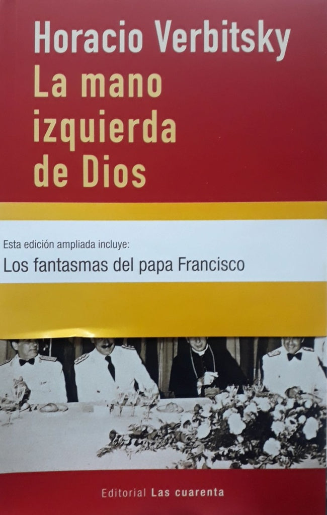 LA MANO IZQUIERDA DE DIOS. HISTORIA DE LA IGLESIA CATÓLICA ARGENTINA | HORACIO VERBITSKY