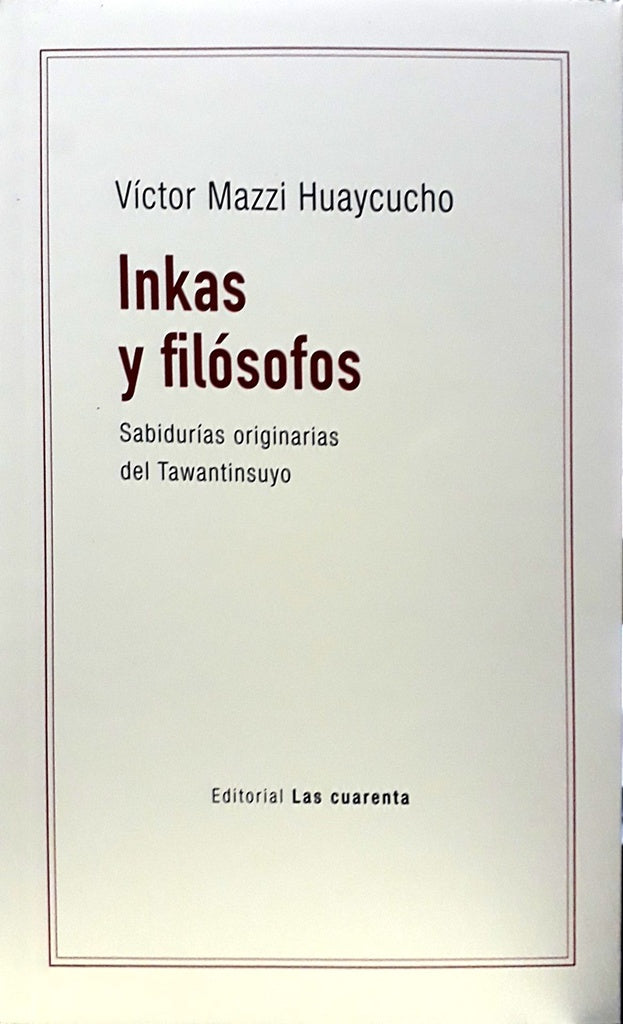 INKAS Y FILOSOFOS | VICTOR MAZZI HUAYCUCHO