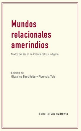 MUNDOS RELACIONALES AMERINDIOS | BACCHIDDU - TOLA