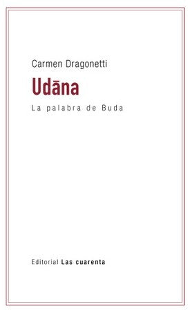 UDANA.  LA PALABRA DE BUDA | CARMEN DRAGONETTI
