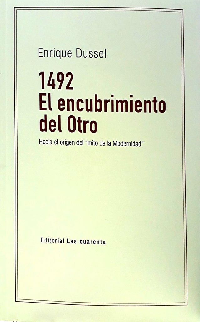 1492. EL ENCUBRIMIENTO DEL OTRO | ENRIQUE DUSSEL