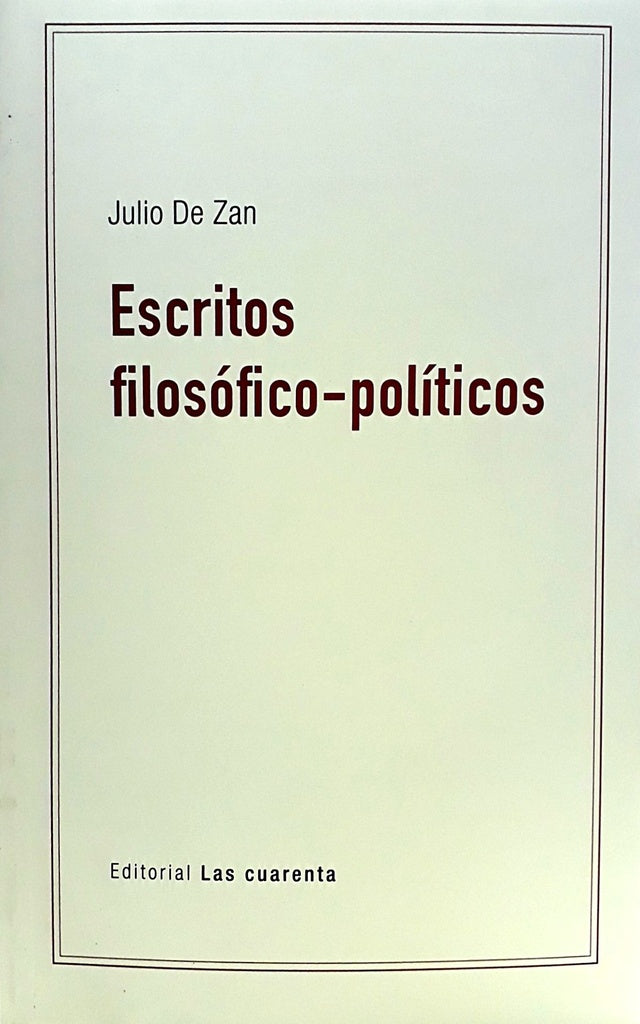 ESCRITOS FILOSÓFICO-POLÍTICOS | JULIO DE ZAN