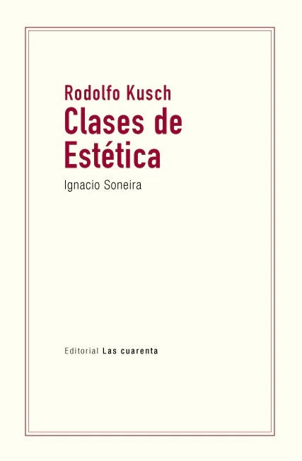 CLASES DE ESTETICA. RODOLFO KUSCH | IGNACIO SONEIRA