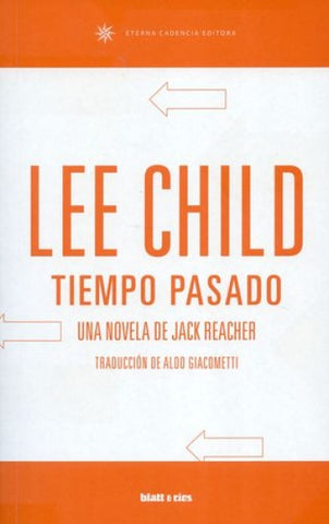 TIEMPO PASADO. UNA NOVELA DE JACK REACHER. | Lee Child