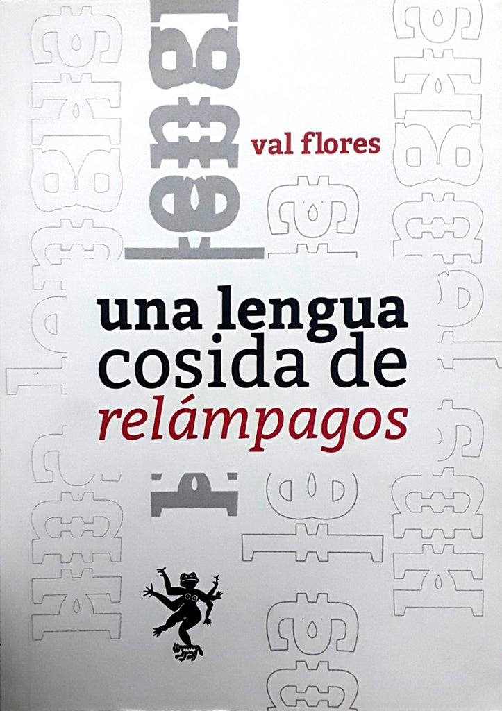 UNA LENGUA COSIDA DE RELÁMPAGOS | VAL FLORES