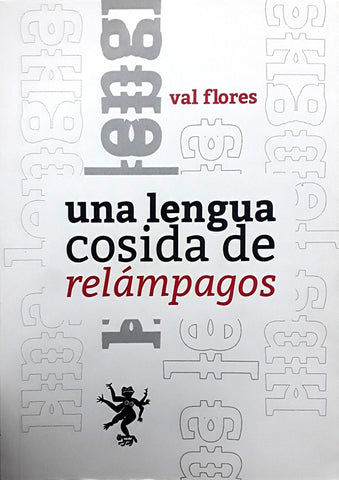 UNA LENGUA COSIDA DE RELÁMPAGOS | VAL FLORES