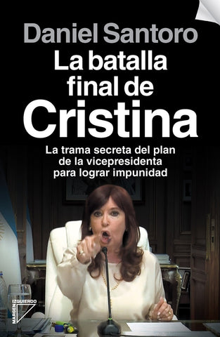 LA BATALLA FINAL DE CRISTINA*.. | Daniel Santoro